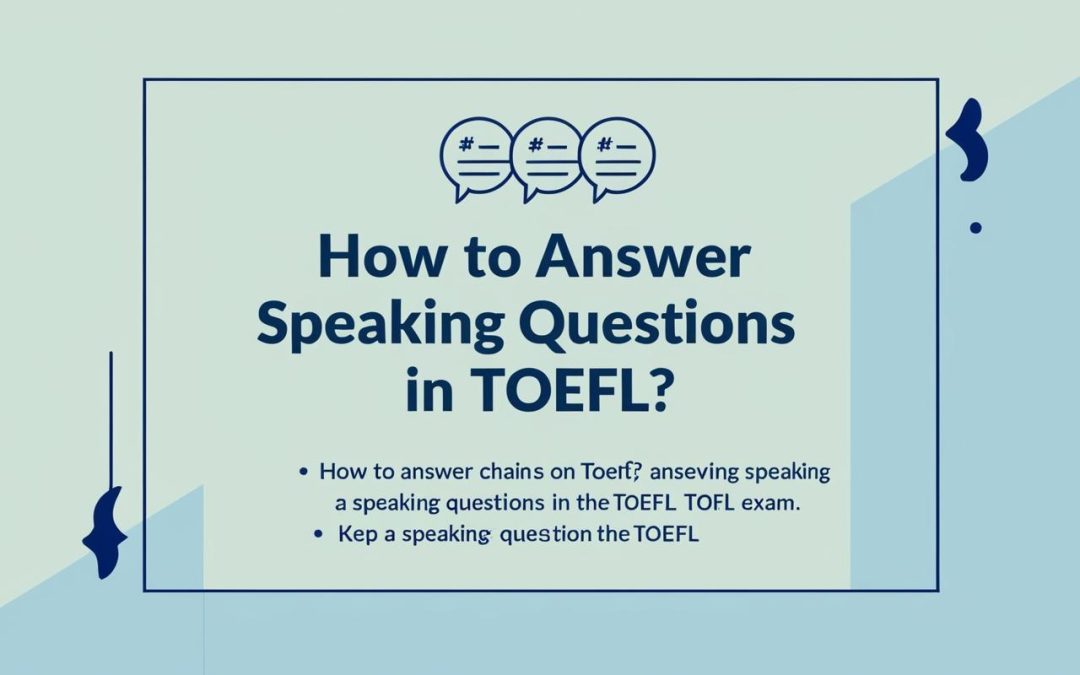 How to answer speaking questions in TOEFL?